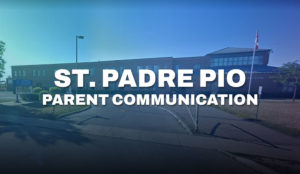 St. Padre Pio Parent Communication:  Week of May 11th, 2026